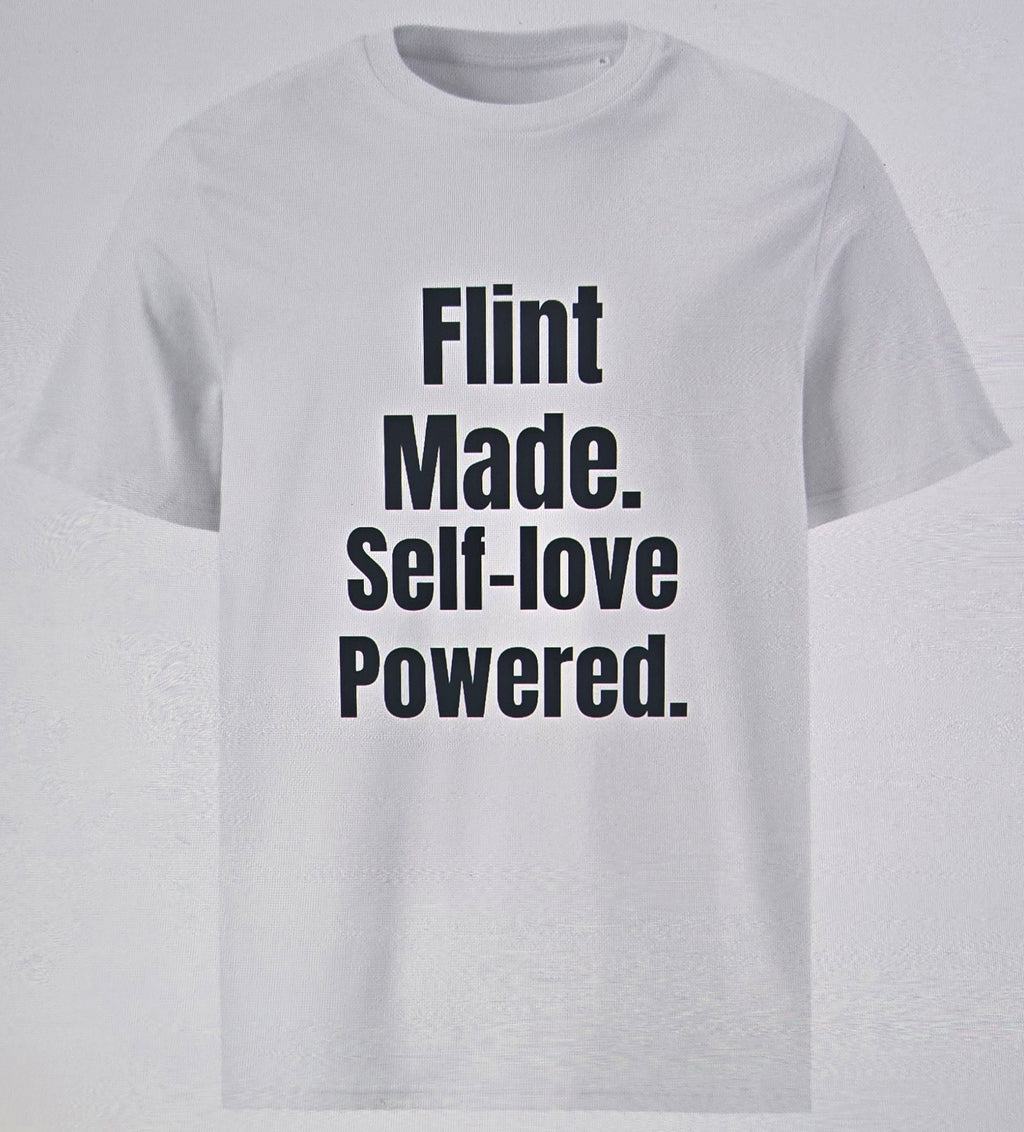 Flint Made. Self-love Powered T-shirt