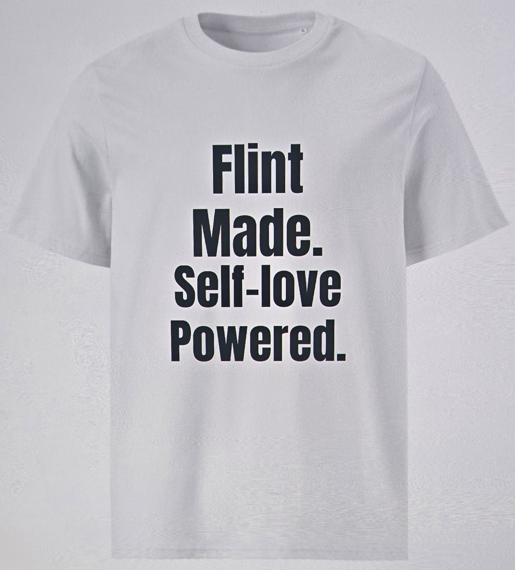 Flint Made. Self-love Powered T-shirt