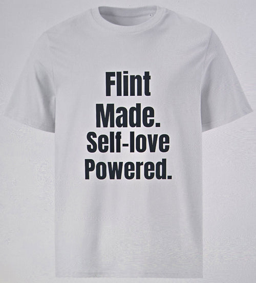 Flint Made. Self-love Powered T-shirt